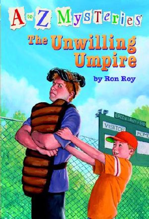 [A to Z Mysteries 21] • The Unwilling Umpire